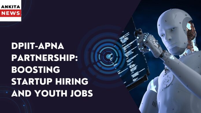 DPIIT-Apna Partnership: Boosting Startup Hiring and Youth Jobs